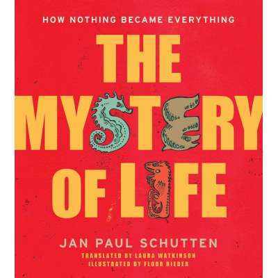 Science for Kids :The Mystery of Life: How Nothing Became Everything
