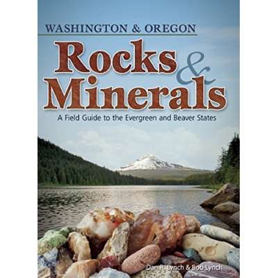 Rocks & Minerals of Washington and Oregon