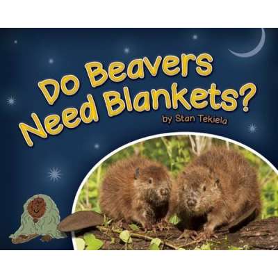 Kids Books about Animals :Do Beavers Need Blankets?