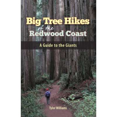Big Tree Hikes of the Redwood Coast - Book