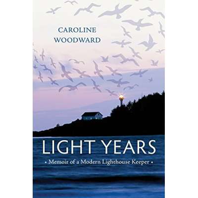 Light Years: Memoir of a Modern Lighthouse Keeper