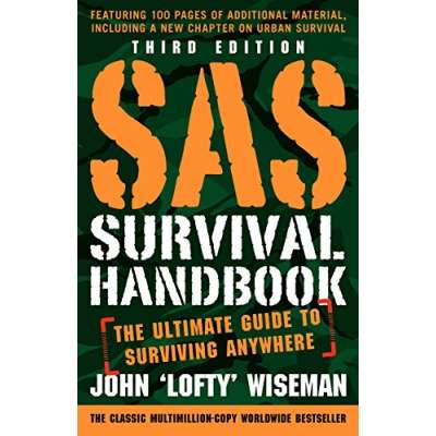 Survival Guides :SAS Survival Handbook, Third Edition: The Ultimate Guide to Surviving Anywhere