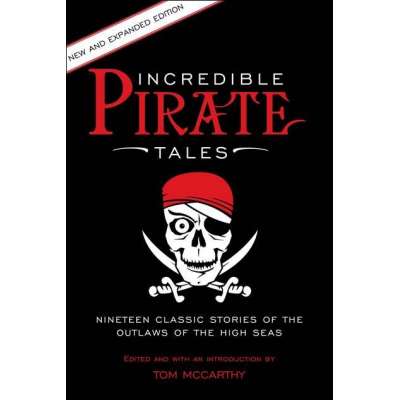 Incredible Pirate Tales: New and Expanded