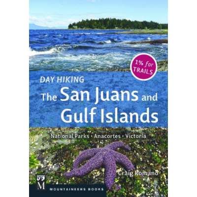Washington Travel & Recreation Guides :Day Hiking the San Juans and Gulf Islands: National Parks, Anacortes, Victoria