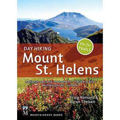 Washington Travel & Recreation Guides :Day Hiking Mount St. Helens: National Monument, Dark Divide, Cowlitz River Valley