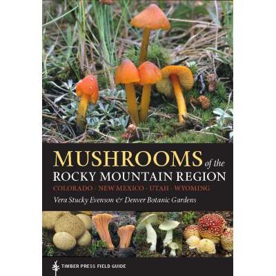 Mushrooms of the Rocky Mountain Region