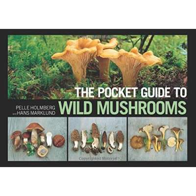 Mushroom Identification Guides :The Pocket Guide to Wild Mushrooms: Helpful Tips for Mushrooming in the Field