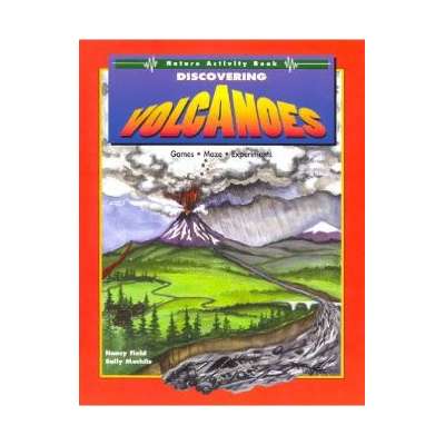 Environment & Nature Books for Kids :Discovering Volcanoes