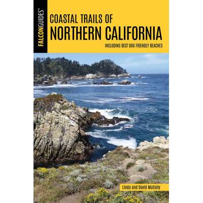 Coastal Trails of Northern California: Including Best Dog Friendly Beaches