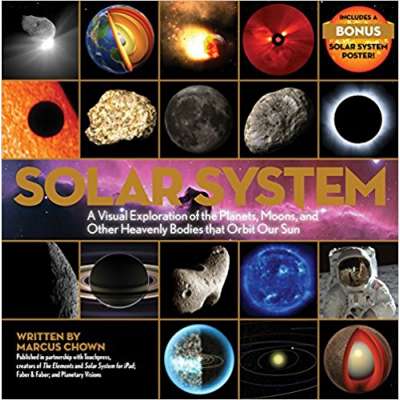 Solar System: A Visual Exploration of the Planets, Moons, and Other Heavenly Bodies that Orbit Our Sun