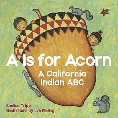 Native American Related Gifts and Books :A Is for Acorn: A California Indian ABC