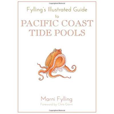 Beachcombing & Seashore Field Guides :Fylling's Illustroast Tide Pooated Guide to Pacific Cls
