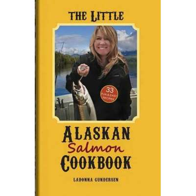 The Little Alaskan Salmon Cookbook