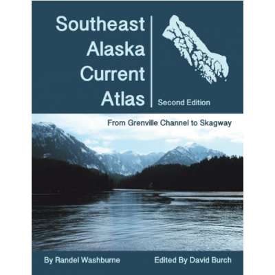 U.S. Region Chartbooks & Cruising Guides :Southeast Alaska Current Atlas: From Grenville to Skagway, 2nd Edition