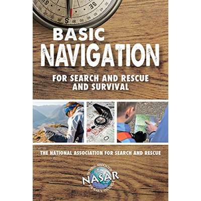 Field Identification Guides :Basic Navigation For Search and Rescue and Survival