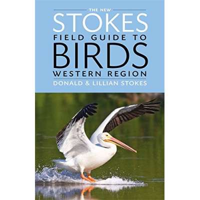 Bird Identification Guides :The New Stokes Field Guide to Birds: Western Region
