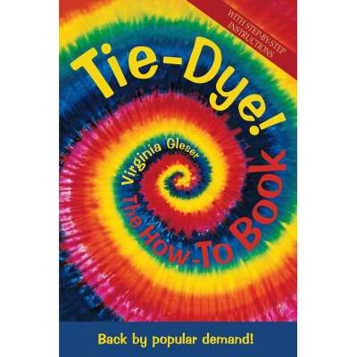 Tie Dye! The How-To Book