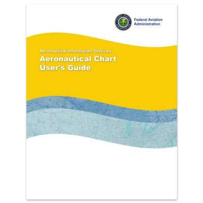 FAA Aeronautical Chart User's Guide (CURRENT EDITION)
