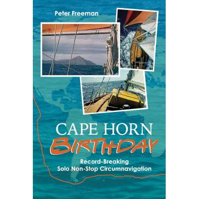 Cape Horn Birthday: Record-Breaking Solo Non-Stop Circumnavigation