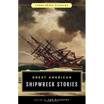 Shipwrecks & Maritime Disasters :Great American Shipwreck Stories
