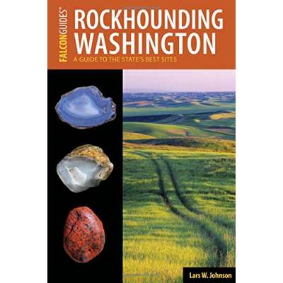 Rockhounding Washington: A Guide to the State's Best Sites