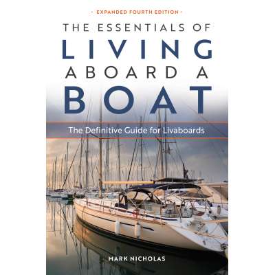 Living Aboard :The Essentials of Living Aboard a Boat: Expanded 4th Edition