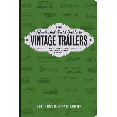 The Illustrated Field Guide to Vintage Trailers