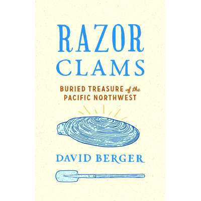 Razor Clams: Buried Treasure of the Pacific Northwest