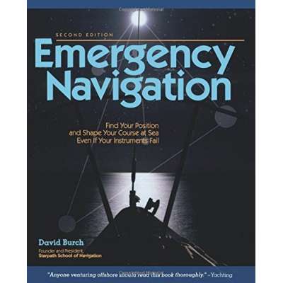 Navigation :Emergency Navigation: Improvised and No-Instrument Methods for the Prudent Mariner, 2nd Edition