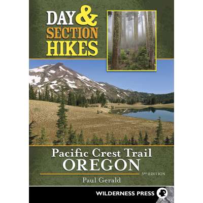 Day & Section Hikes Pacific Crest Trail: Oregon