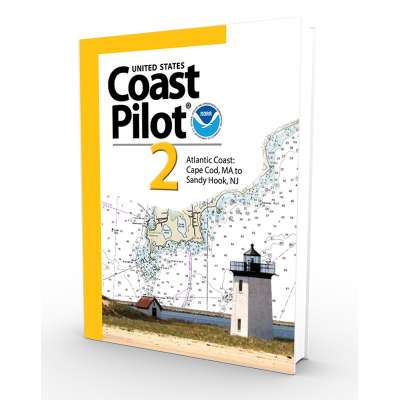 NOAA Coast Pilot 2: Atlantic Coast: Cape Cod, MA to Sandy Hook, NJ  (CURRENT EDITION)