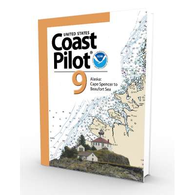 NOAA Coast Pilot 9: Pacific and Arctic coasts of Alaska: Cape Spencer to Beaufort Sea (CURRENT EDITION)