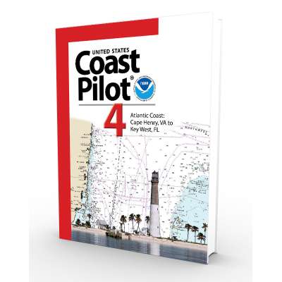 U.S. Coast Pilot :NOAA Coast Pilot 4: Atlantic Coast from Cape Henry, VA to Key West, FL (CURRENT EDITION)