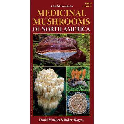 A Field Guide to Medicinal Mushrooms of North America