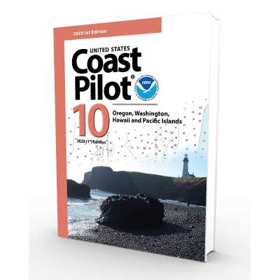 U.S. Coast Pilot :NOAA Coast Pilot 10: Pacific Coast: Oregon, Washington. Hawaii & Pacific Islands (CURRENT EDITION)