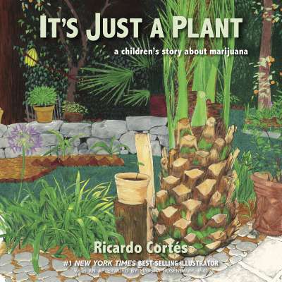 Cannabis & Counterculture Books :It's Just a Plant: A Children's Story About Marijuana, Updated edition