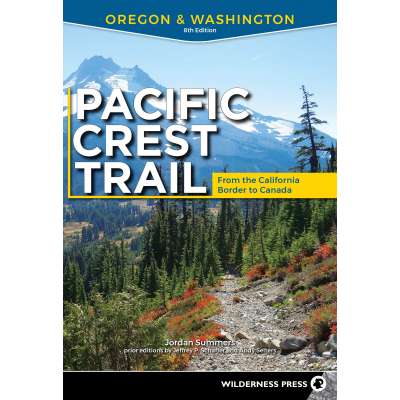 Oregon Travel & Recreation Guides :Pacific Crest Trail: Oregon & Washington: From the California Border to Canada