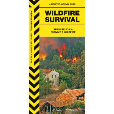 Wilderness & Survival Field Guides :Wildfire Survival: Prepare For & Survive a Wildfire