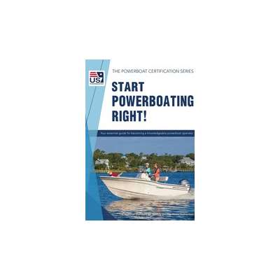 Boat Handling & Seamanship :Start Powerboating Right 4th Edition 2020