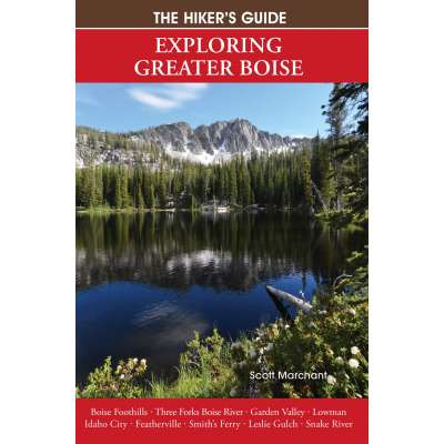 Rocky Mountain and Southwestern USA Travel & Recreation :The Hiker's Guide: Exploring Greater Boise