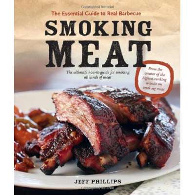 Smoking Meat: The Essential Guide to Real Barbecue