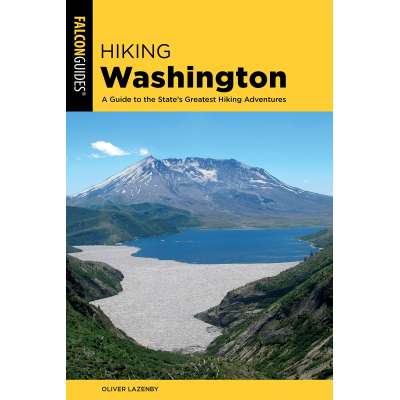 Washington Travel & Recreation Guides :Hiking Washington: A Guide to the State's Greatest Hiking Adventures 2ND EDITION