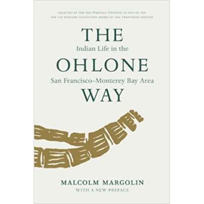 Native American Related Gifts and Books :The Ohlone Way: Indian Life in the San Francisco-Monterey Bay Area