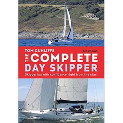 Boat Handling & Seamanship :The Complete Day Skipper: Skippering with Confidence Right From the Start, 6th Edition