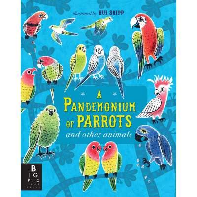 A Pandemonium of Parrots and Other Animals