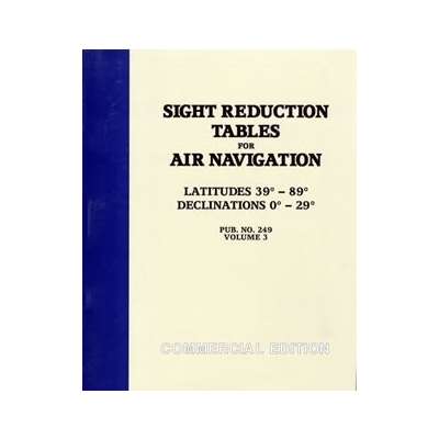 SIGHT REDUCTION TABLES FOR AIR NAVIGATION Pub. No. 249 (HO-249) Commercial Edition