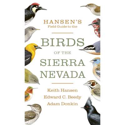 Hansen's Field Guide to the Birds of the Sierra Nevada