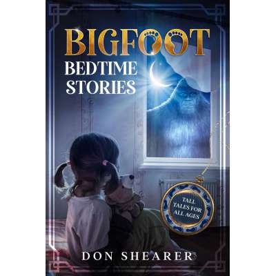 Bigfoot Bedtime Stories: Tall Tales for All Ages