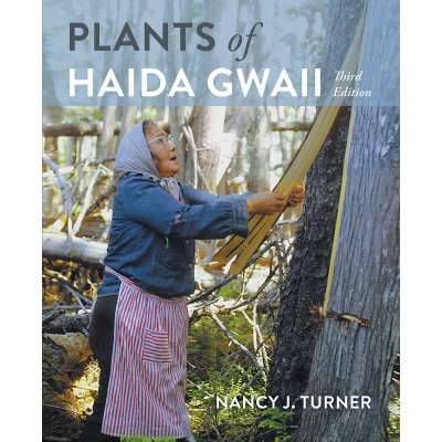 Pacific Coast / Pacific Northwest Field Guides :Plants of Haida Gwaii: Third Edition