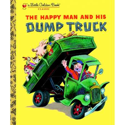 The Happy Man and His Dump Truck